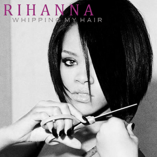  صور المطربة rihanna ~  Rihanna+-+Whipping+My+Hair+(FanMade+Single+Cover)+RAUL+LEGACY