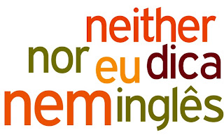 Como se diz NEM em inglês? • Proddigital Idiomas