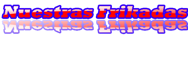 Nuestras Frikadas Blogspot