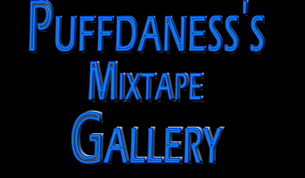 Puffdaness's Mixtape Gallery