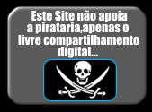 Não Apoiamos a Pirataria!