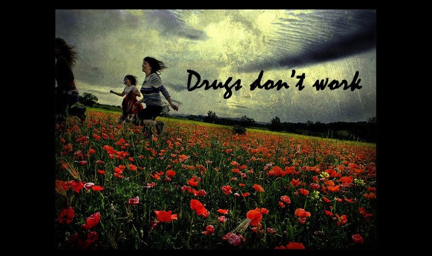 Drugs don't work
