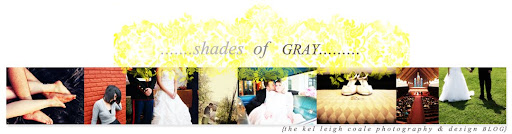 shades of gray.......{the kel leigh coale photography & design BLOG}