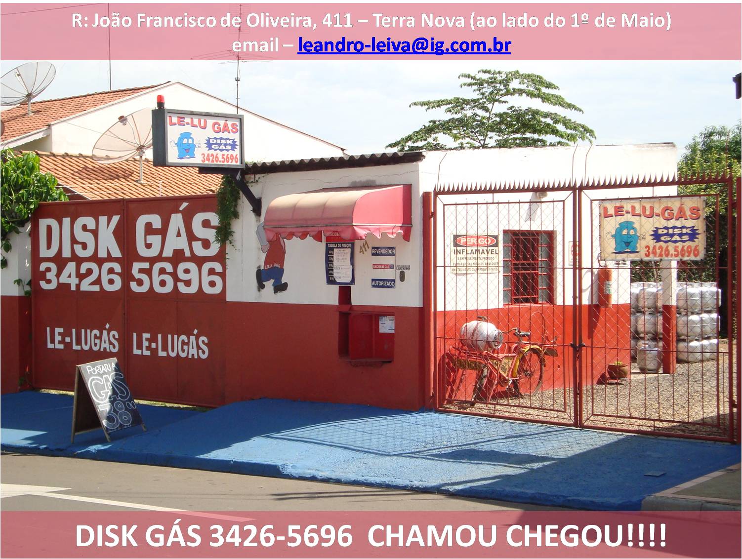 DISK GÁS 3426-5696 Rua João Francisco de Oliveira,411 1º de Maio