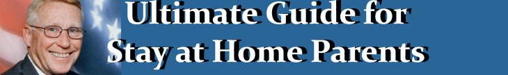 Ultimate Guide for Stay At Home Parents