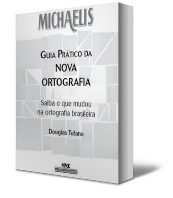 Guia prático da nova ortografia - Michaelis - Melhoramentos