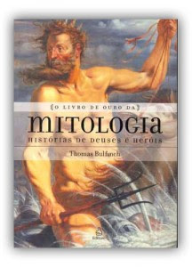 O Livro de Ouro da Mitologia: Histórias de Deuses e Heróis - Thomas Bulfinch O+Livro+de+Ouro+da+Mitologia+Hist%C3%B3rias+de+Deuses+e+Her%C3%B3is