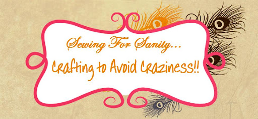Sewing for Sanity, Crafting to Avoid Craziness