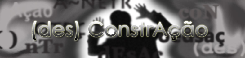 (des) ConstrAção