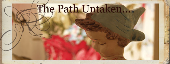 The Path Untaken...