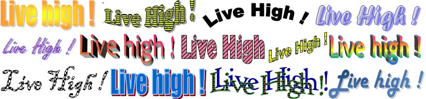 Live High !