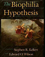 The Biophilia Hypothesis by E.O.Wilson