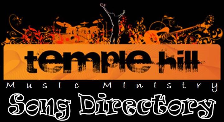 Temple Hill Music Ministry Song Directory
