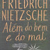 Friedrich Nietzsche - Além do Bem e do Mal (1886)