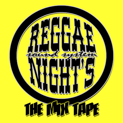REGGAE NIGHT'S - The Mix Tape (2009)