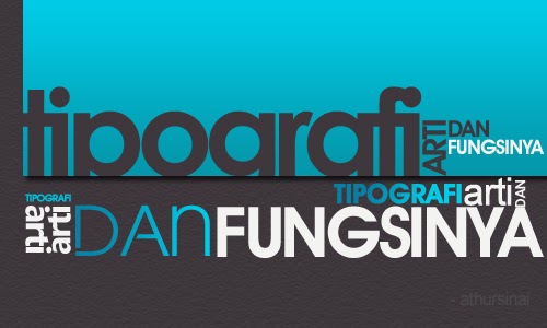 TIPOGRAFI, ARTI DAN FUNGSINYA | HELLIUMWORKS .BLOG