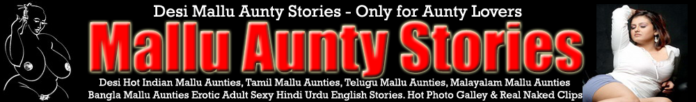 Mallu Aunty Stories