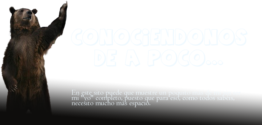 Conociéndonos de a poco...