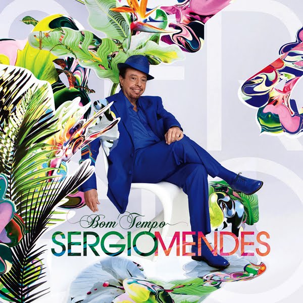 Sergio Mendes - Bom Tempo (Official Album Cover) Sergio Mendes - Bom Tempo (Official Album Cover)