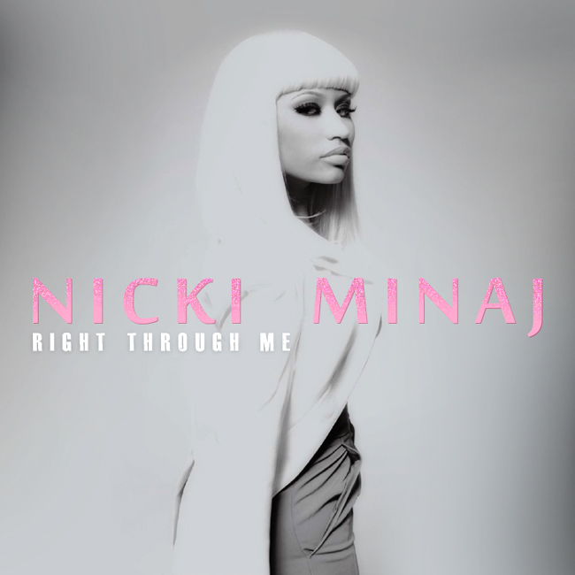 Nicki Minaj - Right Through Me (FanMade Single Cover). Made by Kill&Kiss Nicki Minaj - Right Through Me (FanMade Single Cover). Made by Kill&Kiss