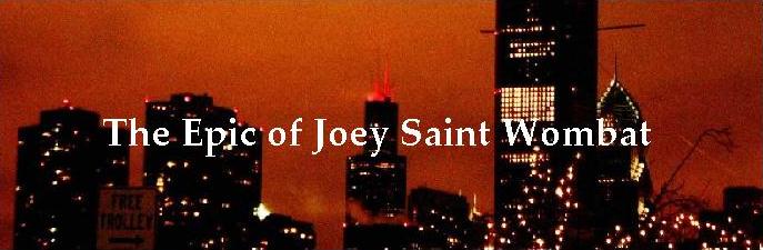 The Epic of Joey Saint Wombat
