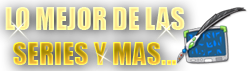 Lo Mejor de las Series y mas...