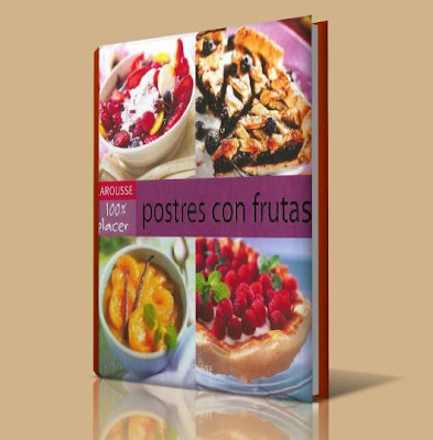 Postres con Frutas (LAROUSSE 100% PLACER)  Postres+con+frutas_book