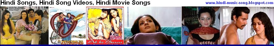 Hindi Songs, Hindi Song Videos, Hindi Movie Songs