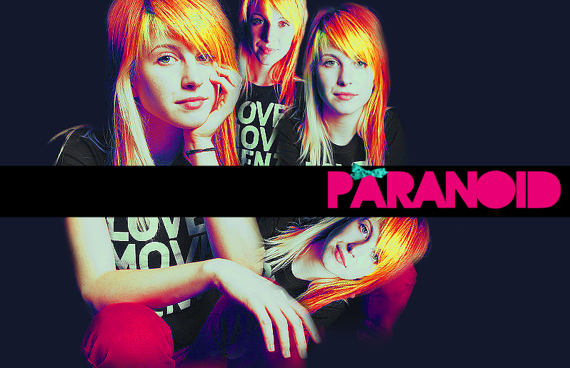 - Paranoid ;