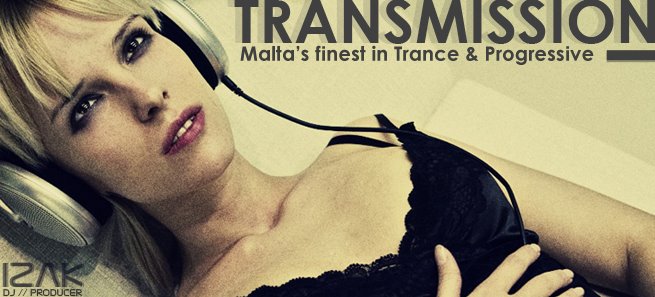 Transmission: Malta's finest in Trance & Progressive!