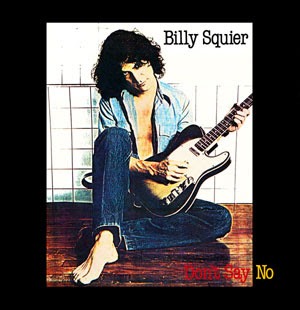 Latest Album Acquired - Page 2 AlbumCovers-BillySquier-Don_'tSayNo(1981)