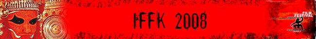 IFFK 2008(International film festival of Kerala)