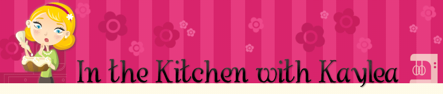 In the Kitchen with Kaylea