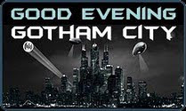 Good Evening Gotham City