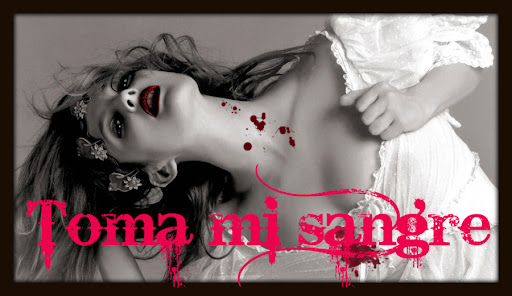 "Toma mi sangre"