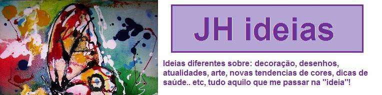 J H ideias
