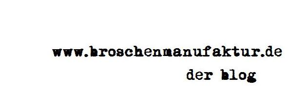 broschenmanufaktur - Schönes zum Anstecken