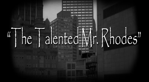 "The Talented Mr.Rhodes"
