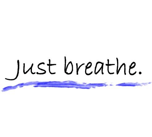 [Just+Breathe.JPG]