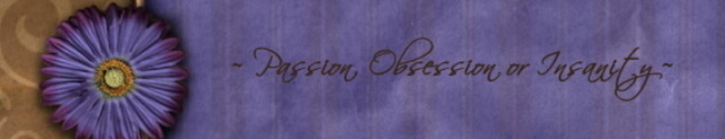 Passion, Obsession or Insanity