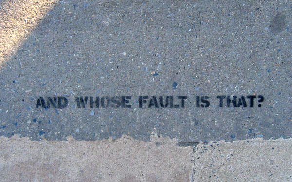 [whosefault.jpg]