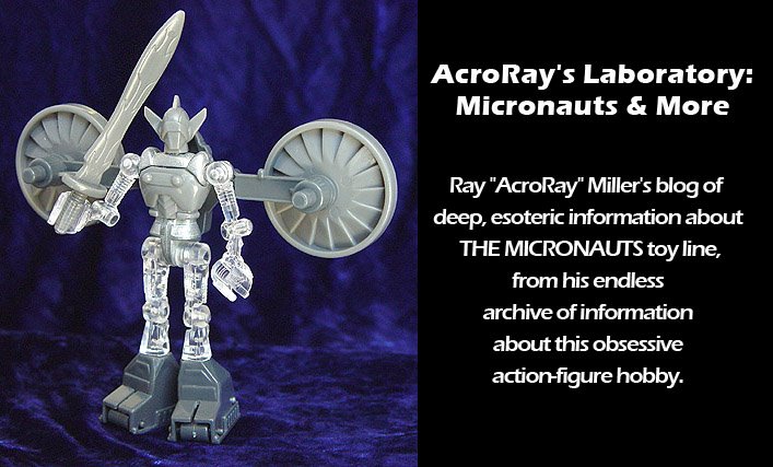 AcroRay's Laboratory: Micronauts and more