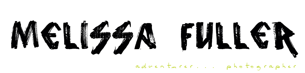 Melissa Fuller :     Adventurer: Photographer