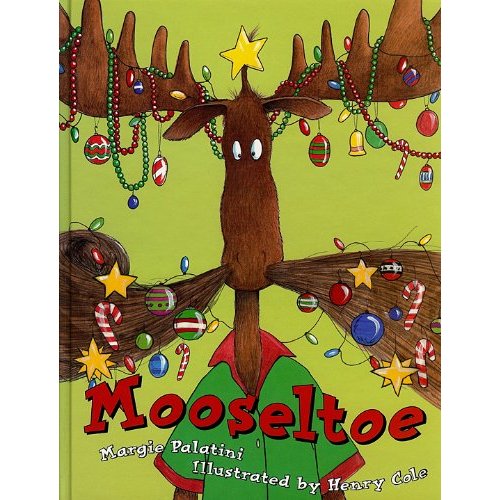 Mooseltoe   [MOOSELTOE] [Hardcover] Margie(Author)  Cole, Henry(Illustrator) Palatini