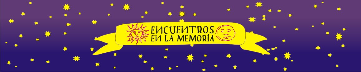 ENCUENTROS EN LA MEMORIA