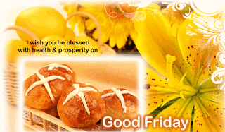 I wish you be blessed with health and prosperity on Good Friday - Beautiful flowers on Good Friday Card free download Christian Good friday pictures and religious pictures of God