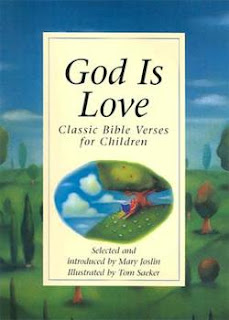 God Is Love - Classic Bible verses for children Selected and Introduced by Mary Jostin, Illustrated by Tom sacker picture