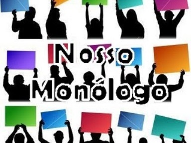 Nosso monólogo