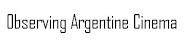 Observing Argentine Cinema