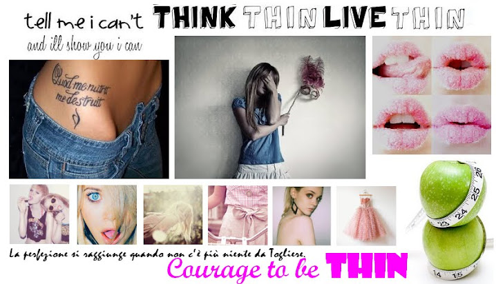 COURAGE TO BE THIN